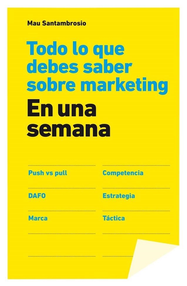 TODO LO QUE DEBES SABER SOBRE MARKETING EN UNA SEMANA | 9788498752694 | SANTAMBROSIO, MAU