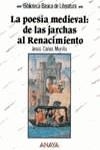 POESIA MEDIEVAL: DE LAS JARCHAS AL RENACIMIENTO | 9788420738642 | CAÑAS MURILLO, J.