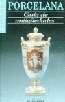 PORCELANA , GUIA DE ANTIGUEDADES | 9788432923678 | MILLER, J. M. / LANG, GORDON / BLANQUER MONTOTO, SARA