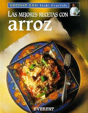 ARROZ,LAS MEJORES RECETAS CON | 9788424125684 | OYARBIDE, IÑAKI