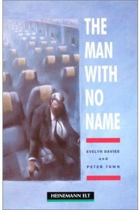 MAN WITH NO NAME,THE | 9780435272012 | DAVIES, E./TOWN, PETER