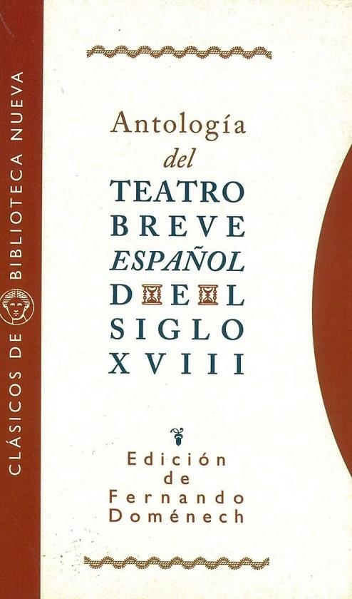 ANTOLOGIA DEL TEATRO BREVE ESPAÑOL DEL SIGLO XVIII | 9788470304675 | DOMÉNECH, FERNANDO