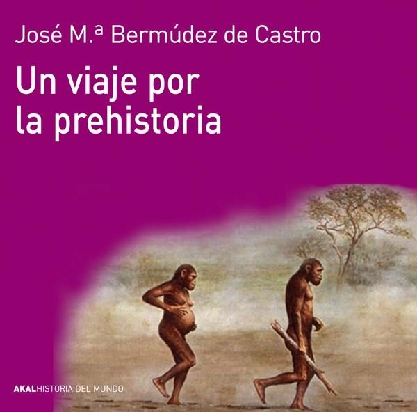 VIAJE POR LA PREHISTORIA, UN | 9788446037736 | BERMUDEZ DE CASTRO, JOSE MARIA