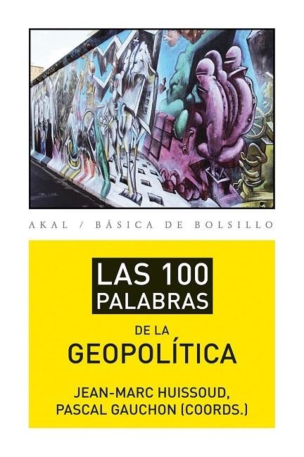 100 PALABRAS DE LA GEOPOLITICA, LAS | 9788446037415 | GAUCHON, PASCAL / HUISSOUD, JEAN-MARC