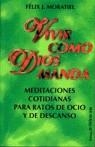 VIVIR COMO DIOS MANDA | 9788471754479 | MORATIEL, FELIX J.