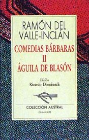 COMEDIAS BARBARAS II.AGUILA DE BLASON | 9788423973439 | VALLE INCLAN, RAMON DEL