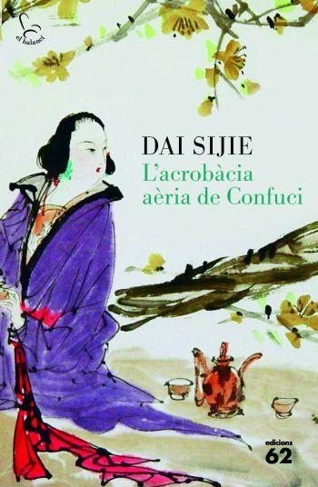 ACROBACIA AERIA DE CONFUCI, L' | 9788429767407 | SIJIE, DAI