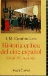 HISTORIA CRITICA DEL CINE ESPAÑOL (1897-HOY) | 9788434466104 | CAPARROS LERA, J.M.