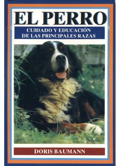 PERRO CUIDADO Y EDUCACION DE LAS PRINCIPALES RAZAS | 9788428209328 | BAUMANN, DORIS