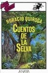 CUENTOS DE LA SELVA | 9788420734194 | QUIROGA, HORACIO