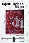 ESPAÑA: SIGLO XX (1898-1931) | 9788420733630 | PANIAGUA, J.