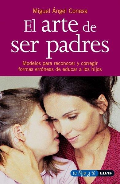 ARTE DE SER PADRES, EL | 9788441402348 | CONESA, MIGUEL ANGEL