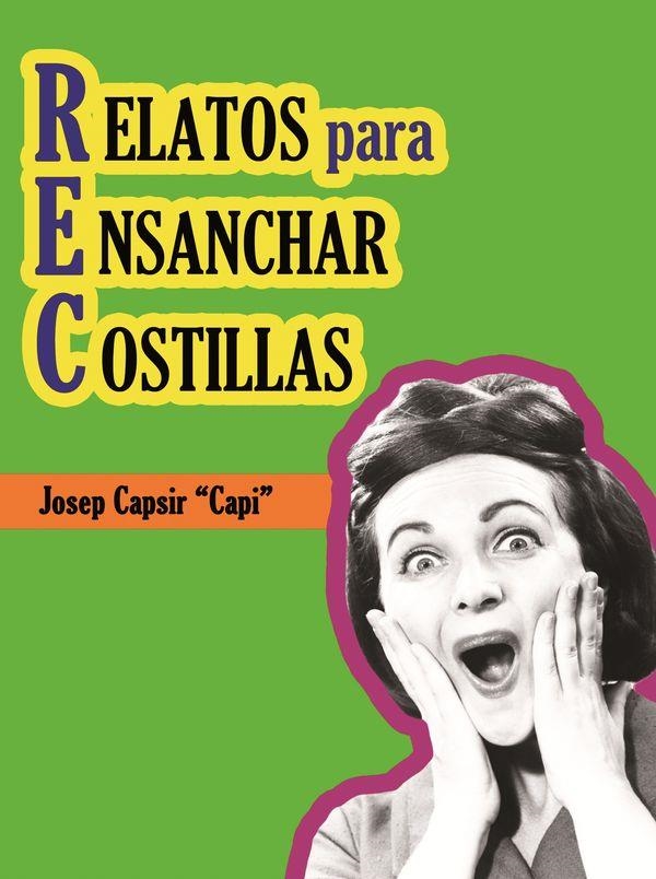 REC RELATOS PARA ENSANCHAR COSTILLAS | 9788415346968 | CAPSIR, JOSEP CAPI