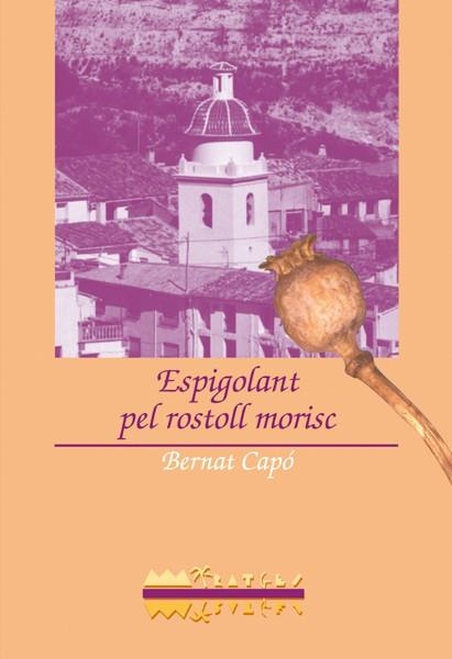 ESPIGOLANT PEL ROSTOLL MORISC | 9788489663398 | CAPÓ I GARCÍA, BERNAT