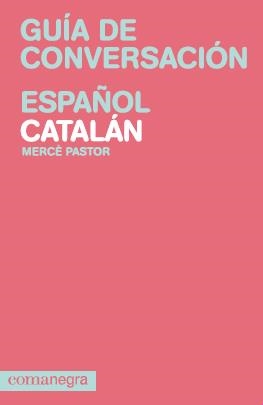 GUIA DE CONVERSACION ESPAÑOL CATALAN | 9788415097082 | VVAA