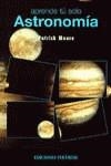 ASTRONOMIA, APRENDE TU SOLO | 9788436811971 | MOORE, PATRICK