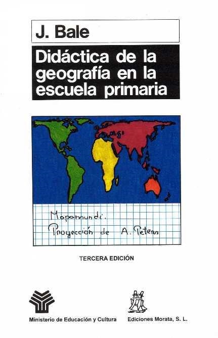 DIDACTICA DE LA GEOGRFAIA EN LA ESCUELA PRIMARIA | 9788471123367 | BALE, JOHN