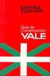 GUIA DE CONVERSACION "YALE" ESPAÑOL-EUSKARA | 9788422103752 | FERNÁNDEZ URCELAY, ROSARIO