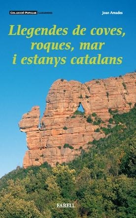 LLEGENDES DE COVES, ROQUES , MAR I ESTANYS CATALANS | 9788495695062 | AMADES, JOAN