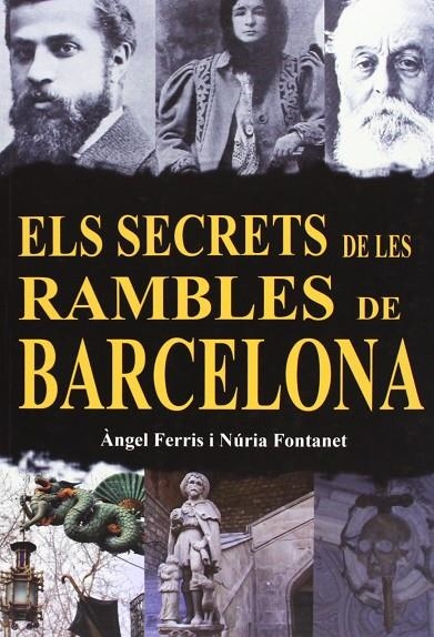 SECRETS DE LES RAMBLES DE BARCELONA, ELS | 9788415191728 | FERRIS, ANGEL / FONTANET, NURIA