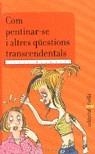 COM PENTINAR-SE I ALTRES QUESTIONS TRANSCENDENTALS | 9788482864419 | BRAMWELL , VICKIE