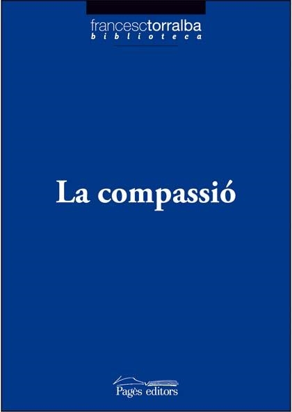 COMPASSIO, LA | 9788497796767 | TORRALBA ROSELLO, FRANCESC