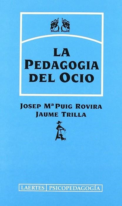 PEDAGOGIA DEL OCIO, LA | 9788475843155 | PUIG/TRILLA