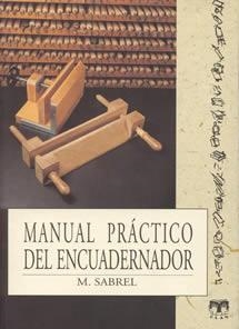 MANUAL PRACTICO DEL ENCUADERNADOR | 9788489142138 | SABREL, M.