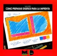 COMO PREPARAR DISEÑOS PARA LA IMPRENTA | 9788425214158 | John, Lynn