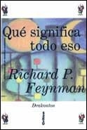 QUE SIGNIFICA TODO ESTO | 9788474239225 | FEYNMAN, RICHARD P.