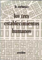 TRES ESTABLECIMIENTOS HUMANOS , LOS | 9788485083190 | CORBUSIER , LE