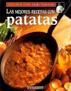 PATATAS,LAS MEJORES RECETAS CON | 9788424125691 | OYARBIDE ,I.