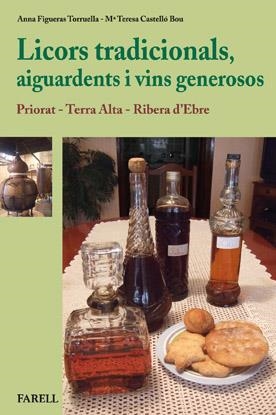 LICORS TRADICIONALS AIGUARDENTS I VINS GENEROSOS | 9788492811366 | FIGUERAS TORRUELLA, ANNA / CASTELLÓ BOU, M. TERESA