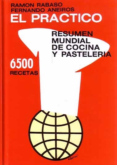 PRACTICO RESUMEN MUNDIAL DE COCINA Y PASTELERIA, EL | 9788492736898 | RABASO, RAMÓN / ANEIROS, FERNANDO