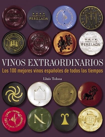 VINOS EXTRAORDINARIOS 100 MEJORES VINOS ESPAÑOLES | 9788497859677 | TOLOSA, LLUIS