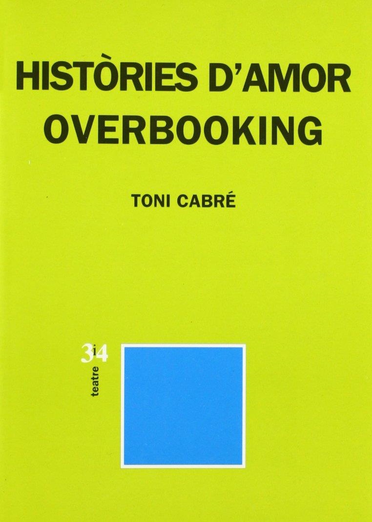 HISTORIES D'AMOR OVERBOOKING | 9788475025032 | CABRE, T.