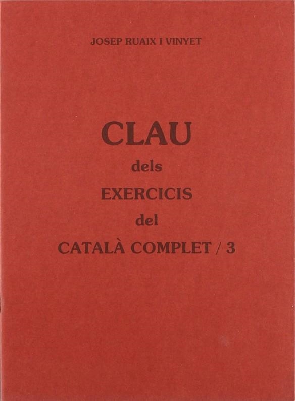 CLAU DELS EXERCICIS DEL CATALA COMPLET 3 | 9788489812192 | RUAIX I VENYET, JOSEP