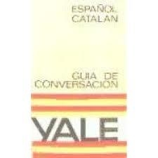 GUIA DE CONVERSACION ' YALE', ESPAÑOL-CATALAN | 9788422104384 | ANÓNIMAS Y COLECTIVAS