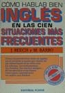 COMO HABLAR BIEN EN INGLES EN LAS CIEN SITUACIONES MAS FRECU | 9788435906906 | BEECH, JOHN/BARRO RODRÍGUEZ, MALENA