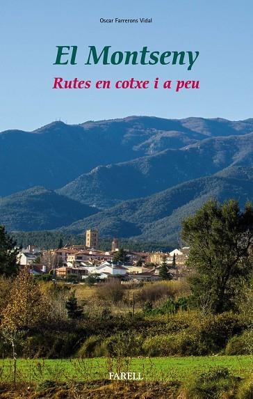 EL MONTSENY. RUTES EN COTXE I A PEU | 9788417116217 | FARRERONS VIDAL, OSCAR