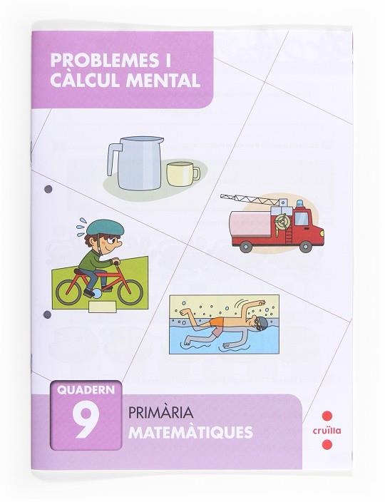 PROBLEMES I CÀLCUL MENTAL 9. PRIMÀRIA | 9788466132893 | ALIAÑO TEJERO, JOSÉ MARÍA / BELLIDO PEÑA, FRANCISCO JAVIER / GALÁN MAYOLÍN, FRANCISCO JAVIER / PÉREZ