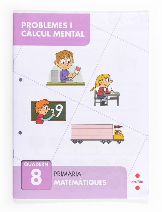 PROBLEMES I CÀLCUL MENTAL 8. PRIMÀRIA | 9788466132886 | ALIAÑO TEJERO, JOSÉ MARÍA / BELLIDO PEÑA, FRANCISCO JAVIER / GALÁN MAYOLÍN, FRANCISCO JAVIER / PÉREZ