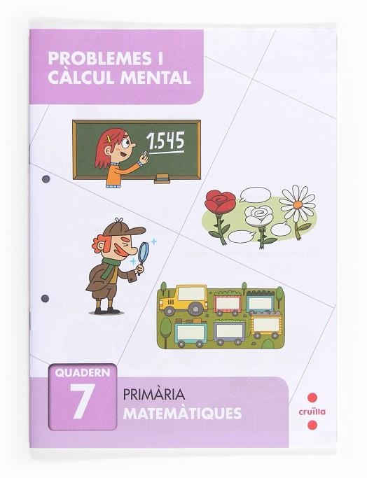 PROBLEMES I CÀLCUL MENTAL 7. PRIMÀRIA | 9788466132879 | BELLIDO PEÑA, FRANCISCO JAVIER / ALIAÑO TEJERO, JOSÉ MARÍA / GALÁN MAYOLÍN, FRANCISCO JAVIER / PÉREZ