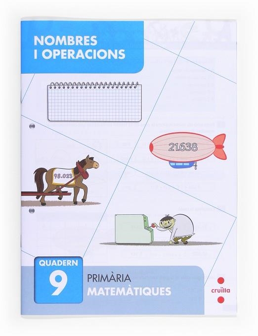 NOMBRES I OPERACIONS 9. PRIMÀRIA | 9788466132701 | ALIAÑO TEJERO, JOSÉ MARÍA / BELLIDO PEÑA, FRANCISCO JAVIER / GALÁN MAYOLÍN, FRANCISCO JAVIER / PÉREZ