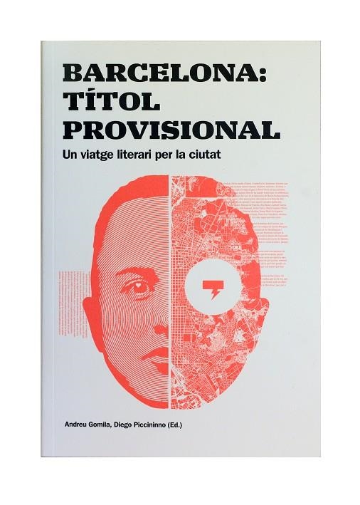 BARCELONA: TÍTOL PROVISIONAL. UN VIATGE LITERARI PER LA CIUTAT | 9788491562672 | GOMILA, ANDREU: PICCINO, DIEGO