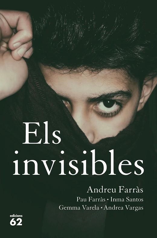 ELS INVISIBLES | 9788429778465 | FARRÀS, ANDREU / FARRÀS, PAU / SANTOS, IMMA / VARELA, GEMMA / VARGAS, ANDREA