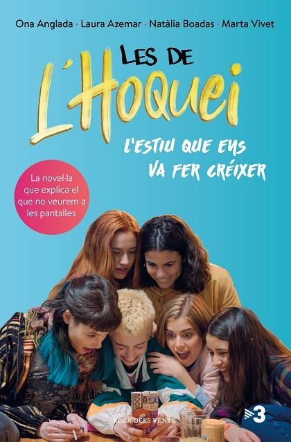 LES DE L'HOQUEI: L'ESTIU QUE ENS VA FER CRÉIXER | 9788417909475 | ANGLADA, ONA / AZEMAR, LAURA / BOADAS, NATÀLIA