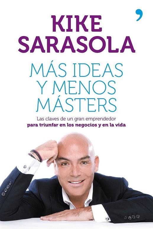 MAS IDEAS Y MENOS MASTERS | 9788499982656 | SARASOLA, KIKE