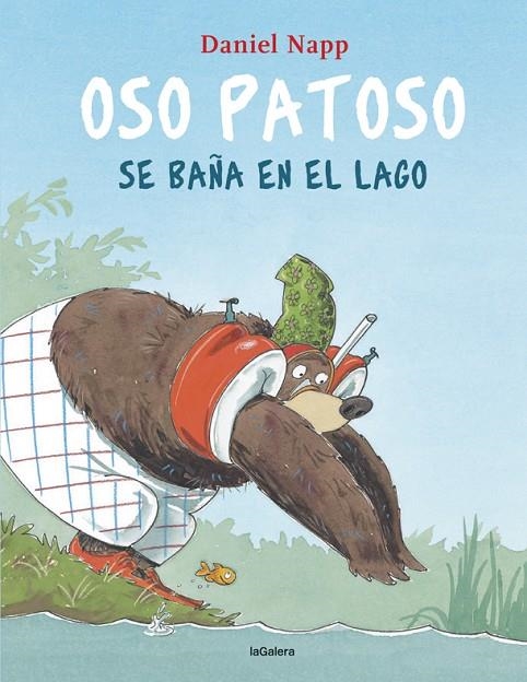 OSO PATOSO SE BAÑA EN EL LAGO | 9788424666637 | NAPP, DANIEL