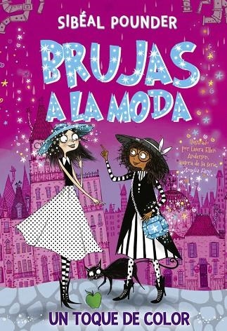 BRUJAS A LA MODA 3. UN TOQUE DE COLOR | 9788424666248 | POUNDER, SIBÉAL